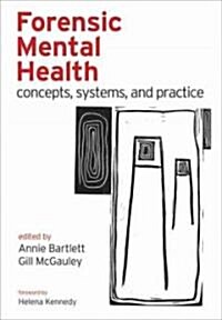 Forensic Mental Health : Concepts, Systems, and Practice (Paperback)