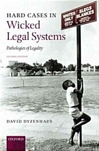 Hard Cases in Wicked Legal Systems : Pathologies of Legality (Hardcover, 2 Revised edition)