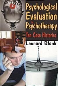Psychological Evaluation in Psychotherapy: Ten Case Histories (Paperback)