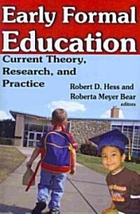 Early Formal Education: Current Theory, Research, and Practice (Paperback)