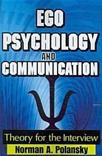 Ego Psychology and Communication: Theory for the Interview (Paperback)