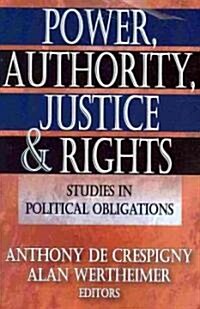 Power, Authority, Justice, and Rights: Studies in Political Obligations (Paperback)
