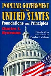 Popular Government in the United States: Foundations and Principles (Paperback)