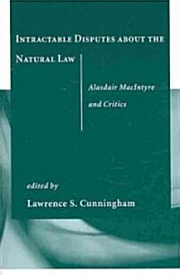 Intractable Disputes about the Natural Law: Alasdair MacIntyre and Critics (Paperback)