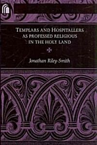 Templars and Hospitallers as Professed Religious in the Holy Land (Paperback)