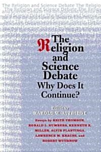 The Religion and Science Debate: Why Does It Continue? (Paperback)