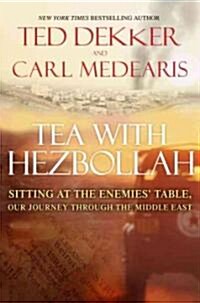 [중고] Tea with Hezbollah: Sitting at the Enemies‘ Table, Our Journey Through the Middle East (Hardcover)