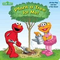 Plant a Tree for Me! (Sesame Street) (Board Books)