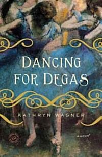 Dancing for Degas (Paperback)