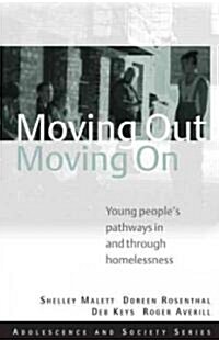 Moving Out, Moving on : Young Peoples Pathways in and Through Homelessness (Paperback)