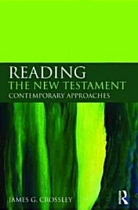 Reading the New Testament : Contemporary Approaches (Paperback)