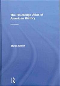 The Routledge Atlas of American History (Hardcover, 6 ed)