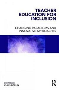 Teacher Education for Inclusion : Changing Paradigms and Innovative Approaches (Paperback)