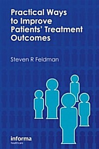 Practical Ways to Improve Patients Treatment Outcomes (Paperback, 1st)