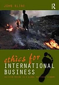 Ethics for International Business : Decision-Making in a Global Political Economy (Paperback)