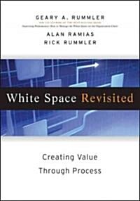 White Space Revisited: Creating Value Through Process (Hardcover)