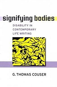 Signifying Bodies: Disability in Contemporary Life Writing (Paperback)