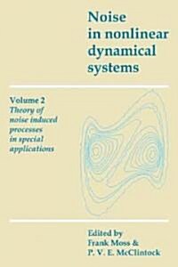 Noise in Nonlinear Dynamical Systems: Volume 2, Theory of Noise Induced Processes in Special Applications (Paperback)