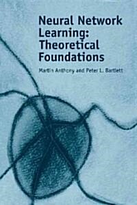Neural Network Learning : Theoretical Foundations (Paperback)