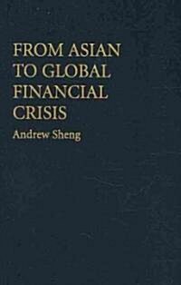 [중고] From Asian to Global Financial Crisis : An Asian Regulator‘s View of Unfettered Finance in the 1990s and 2000s (Hardcover)