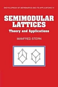 Semimodular Lattices : Theory and Applications (Paperback)