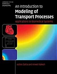 An Introduction to Modeling of Transport Processes : Applications to Biomedical Systems (Hardcover)