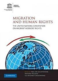 Migration and Human Rights : The United Nations Convention on Migrant Workers Rights (Paperback)