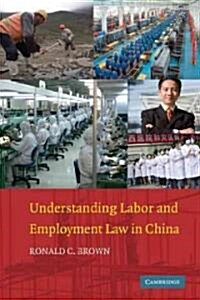 Understanding Labor and Employment Law in China (Hardcover, 1st)