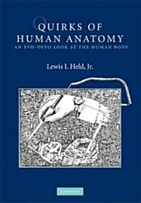 Quirks of Human Anatomy : An Evo-Devo Look at the Human Body (Hardcover)