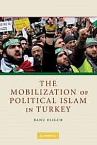 The Mobilization of Political Islam in Turkey (Hardcover, 1st)