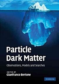 Particle Dark Matter : Observations, Models and Searches (Hardcover)