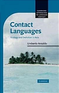 Contact Languages : Ecology and Evolution in Asia (Hardcover)