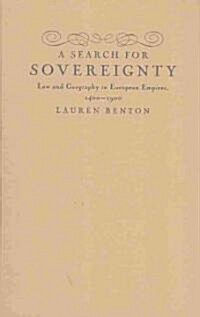 A Search for Sovereignty : Law and Geography in European Empires, 1400-1900 (Hardcover)