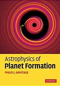 Astrophysics of Planet Formation (Hardcover)