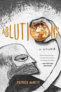Ablutions: Notes for a Novel (Paperback)