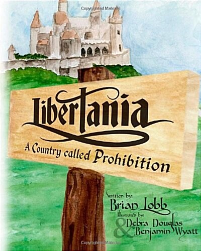 Libertania: A Country Called Prohibition (Paperback)