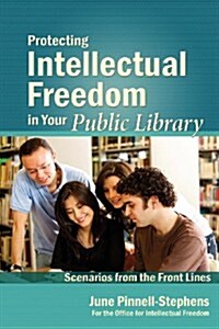 Protecting Intellectual Freedom in Your Public Library (Paperback)