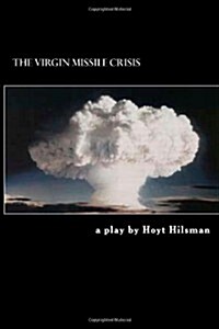 The Virgin Missile Crisis: A Play by (Paperback)