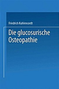 XI. Die Glucosurische Osteopathie (Paperback)