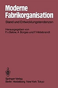 Moderne Fabrikorganisation: Stand Und Entwicklungstendenzen (Paperback, Softcover Repri)