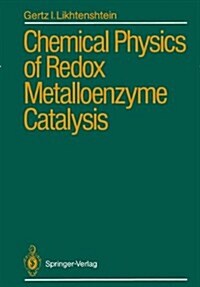 Chemical Physics of Redox Metalloenzyme Catalysis (Paperback, Softcover Repri)
