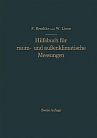 Hilfsbuch F? Raum- Und Au?nklimatische Messungen: F? Hygienische, Gesundheitstechnische Und Arbeitsmedizinische Zwecke (Paperback, Softcover Repri)