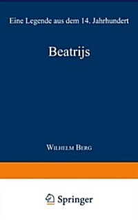 Beatrijs: Eine Legende Aus Dem 14. Jahrhundert (Paperback, Softcover Repri)