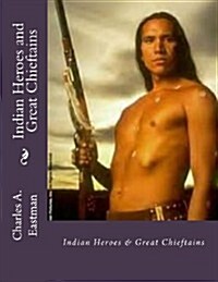 Indian Heroes and Great Chieftains (Paperback)