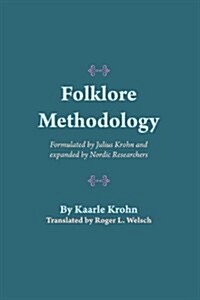 Folklore Methodology: Formulated by Julius Krohn and Expanded by Nordic Researchers (Paperback, Revised)