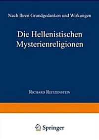 Die Hellenistischen Mysterienreligionen : Nach Ihren Grundgedanken Und Wirkungen (Paperback, 3rd 3. Aufl. 1956 ed.)