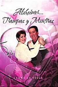 Alzheimer...Trampas y Mentiras (Paperback)