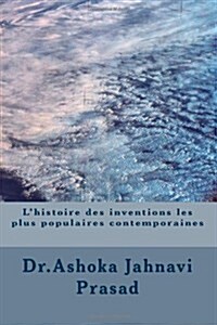 Lhistoire Des Inventions Les Plus Populaires Contemporaines (Paperback)