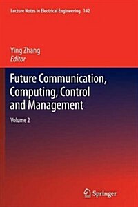 Future Communication, Computing, Control and Management: Volume 2 (Paperback, 2012)