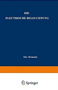 Die Electrische Beleuchtung (Paperback, Softcover Repri)